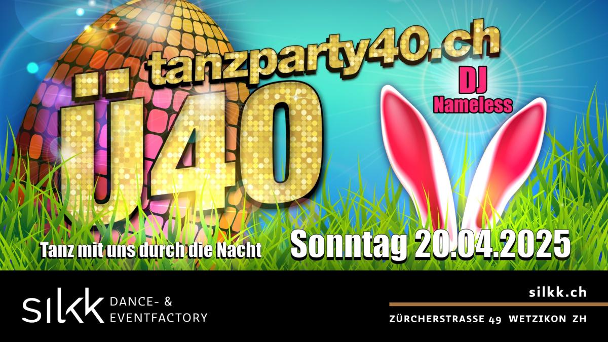 Silkk | Dance & Eventfactory Ü40 Ostertanzparty mit DJ Nameless