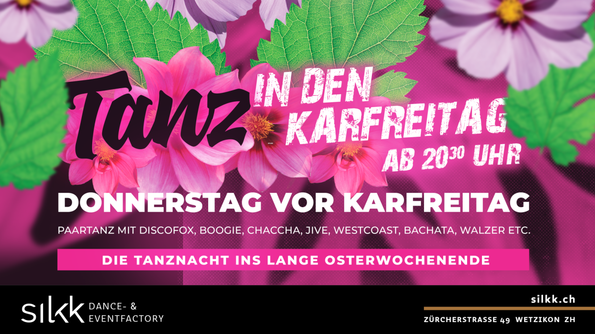 Silkk | Dance & Eventfactory - Tanz in den Karfreitag mit DJ Andy