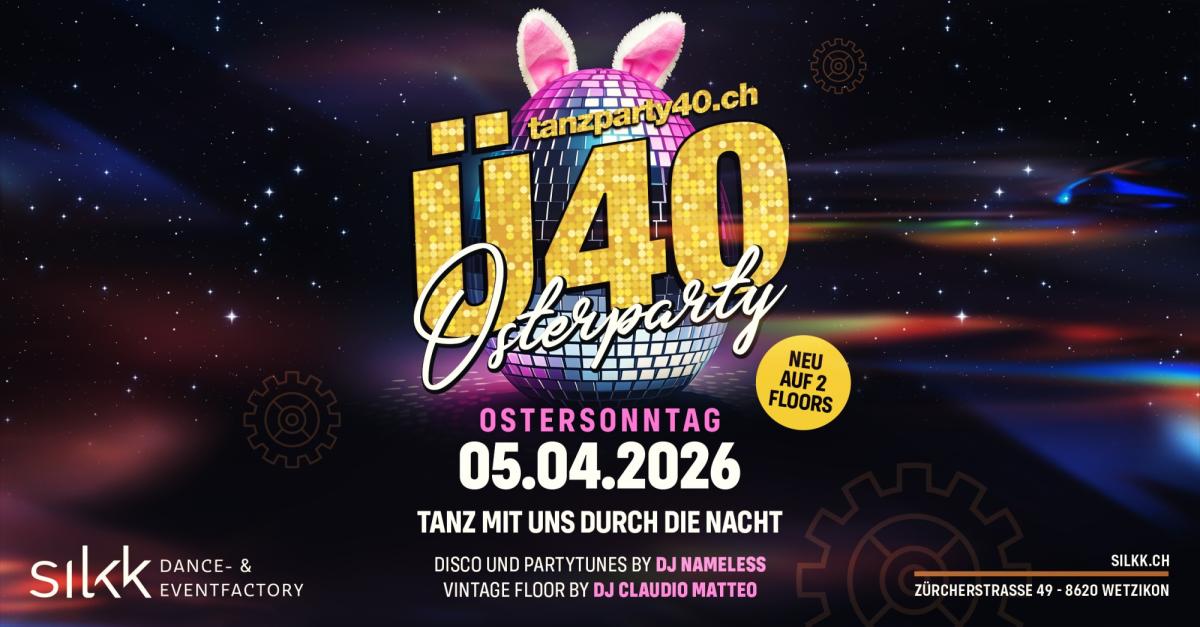 Silkk | Dance & Eventfactory - Ü40 Ostertanzparty neu auf 2 Floors mit DJ Nameless und DJ Claudio Matteo