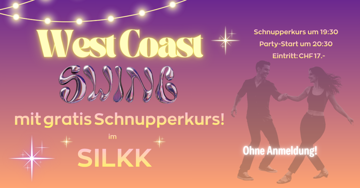 Silkk | Dance & Eventfactory - West Coast Swing Party mit GRATIS Schnupperkurs!